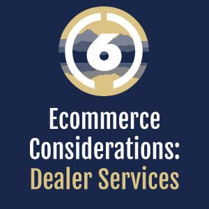 Ecommerce: Focus on Dealers